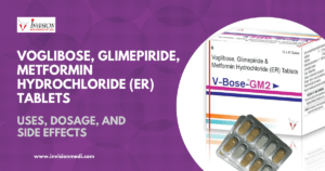 Read more about the article V-BOSE-GM2 [Glimepiride, Voglibose, and Metformin Hydrochloride (SR)] Tablets: Uses, MOA, Benefits, and Recommended Dosage