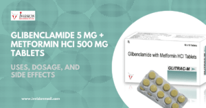 Read more about the article GLITRAC-M (Glibenclamide 5mg + Metformin HCI 500mg): Uses, MOA, Benefits, and Recommended Dosage