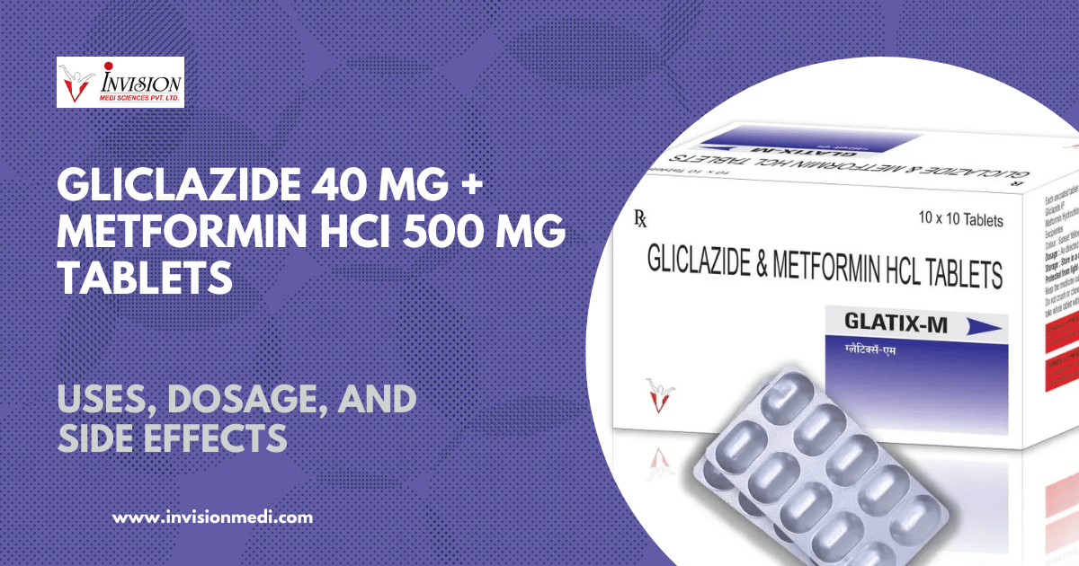 Glatix-M: Gliclazide 40 mg + Metformin HCI 500 mg