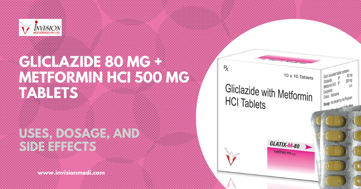 Glatix-M80: Gliclazide 80 mg + Metformin HCI 500 mg