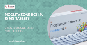 Read more about the article GLITISTAR-15 (Pioglitazone HCI I.P. 15 mg): Uses, MOA, Benefits, and Recommended Dosage