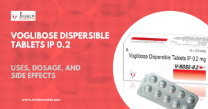 Read more about the article V-BOSE-0.2 (Voglibose IP 0.2) Dispersible Tablets: Uses, MOA, Benefits, and Recommended Dosage